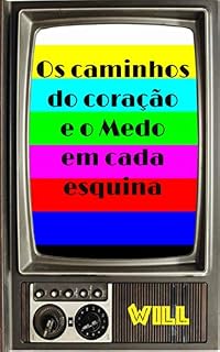 Livro Os Caminhos do Coração e o Medo em Cada Esquina