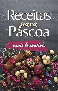 Livro Páscoa Lucrativa: Ganhe dinheiro vendendo ovos de páscoa