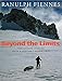 Beyond the Limits: The Lessons Learned from a Lifetime's Adventures - Book by Sir Ranulph Fiennes