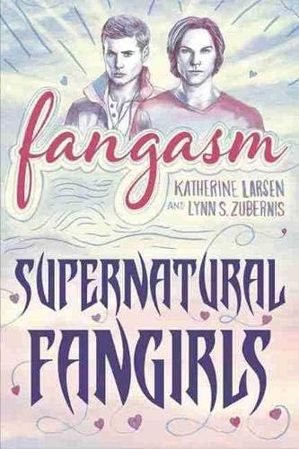 Fangasm: Supernatural Fangirls