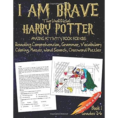 I AM BRAVE: The Unofficial Harry Potter Amazing Activity Book: Reading Comprehension, Grammar, Vocabulary, Coloring, Mazes, Word Search, Crosswords