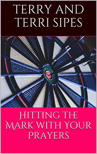 Hitting the Mark with Your Prayers