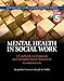 Mental Health in Social Work: A Casebook on Diagnosis and Strengths-Based Assessment: DSM 5 Update