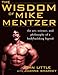 The Wisdom of Mike Mentzer: The Art, Science and Philosophy of a Bodybuilding Legend by John Little