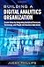 Building a Digital Analytics Organization: Create Value by Integrating Analytical Processes, Technology, and People into Business Operations