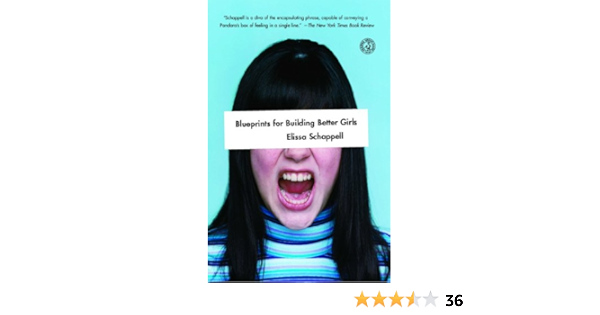 Blueprints For Building Better Girls Schappell Elissa 9780743276719 Amazon Com Books