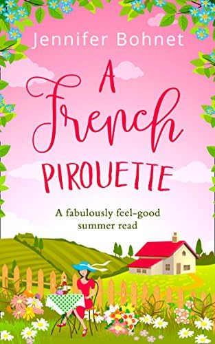 A French Pirouette: A laugh out loud, uplifting romantic comedy
