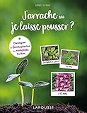 J'arrache ou je laisse pousser ? by 