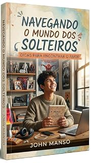 Livro Navegando o Mundo dos Solteiros : Dicas para Encontrar o Amor