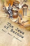 The Jews of Barnow: Classic Stories Of East European Jewish life. by Karl Emil Franzos