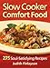 Slow Cooker Comfort Food: 275 Soul-Satisfying Recipes