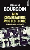 Mes Conversations Avec Les Tueurs (Points policiers) (English and French Edition) by