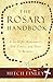 The Rosary Handbook: A Guide for Newcomers, Old-Timers, and Those in Between