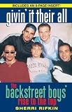 Givin' It Their All: The Backstreet Boys' Rise to the Top by Sherri Rifkin