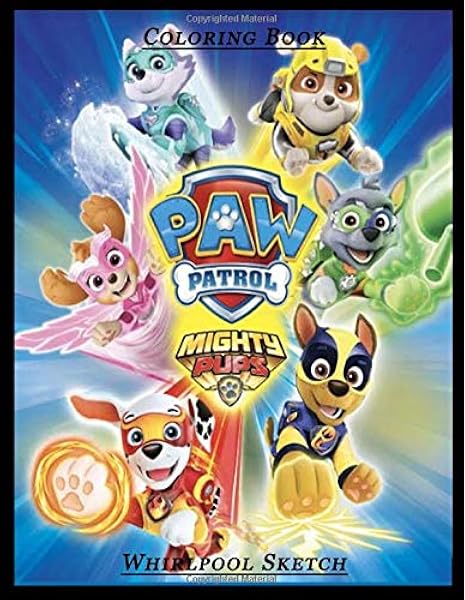 Download Paw Patrol Mighty Pups Coloring Book High Quality Coloring Book For Kids And Any Fan Of Paw Patrol Mighty Pups Sketch Whirlpool 9781658625302 Amazon Com Books