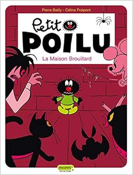 Petit Poilu Tome 2 La Maison Du Brouillard Amazon Fr Bailly Pierre Fraipont Celine Livres