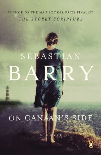 "On Canaan's Side - A Novel" av Sebastian Barry