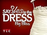 Say Yes to the Dress: Big Bliss Season 3