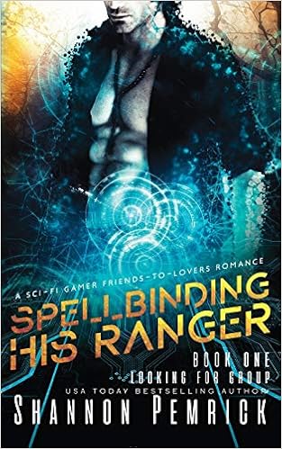Spellbinding His Ranger A Sci Fi Gamer Friends To Lovers Romance