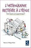 L'orthographe rectifiée à l'école : Quels impacts sur les apprentissages ? by