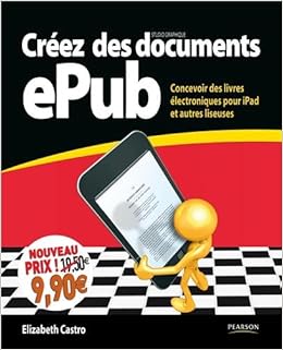 Amazon Fr Creez Des Documents Epub Concevoir Des Livres Electroniques Pour Ipad Et Autres Liseuses Elisabeth Castro Livres