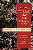 A Time to Read: Good Books for Growing Readers by 