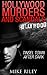 Hollywood Murders and Scandals: Tinsel Town After Dark, Famous Celebrity Murders, Scandals and Crimes (Murder, Scandals and Mayhem Book 1)