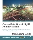Image de Oracle Data Guard 11gR2 Administration Beginner's Guide