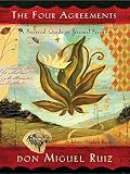 The Four Agreements: A Practical Guide to Personal Freedom The Four Agreements: A Practical Guide to Personal Freedom