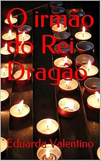Livro O irmão do Rei Dragão (Aura do Dragão)