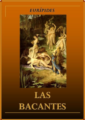 LAS BACANTES (Spanish Edition)