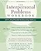 The Interpersonal Problems Workbook: ACT to End Painful Relationship Patterns (A New Harbinger Self-Help Workbook)
