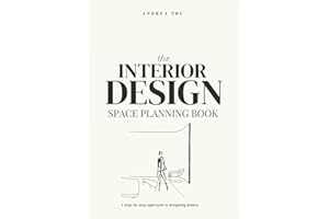 The Interior Design Space Planning Book: A Step-By-Step Approach To Designing Homes