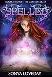 Spelled: Book 2 of the Casted Series