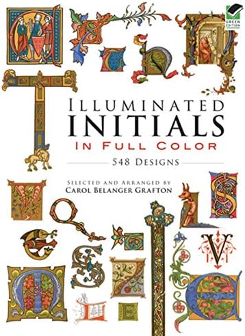 The Bible of Illuminated Letters: A Complete Guide to Decorative