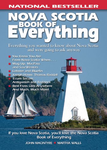 Download Nova Scotia Book of Everything: Everything You Wanted to Know About Nova Scotia and Were Going to Ask Anyway