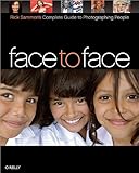 Face to Face: Rick Sammon's Complete Guide to Photographing People
