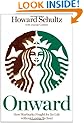 Onward: How Starbucks Fought for Its Life without Losing Its Soul