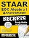 STAAR EOC Algebra I Assessment Secrets Study Guide: STAAR Test Review for the State of Texas Assessments of Academic Readiness (Mometrix Secrets Study Guides)