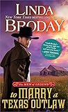 To Marry a Texas Outlaw (Men of Legend Book 3) by