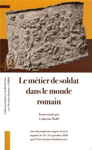 Le  métier de soldat dans le monde romain