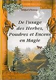 Usage des herbes. poudres & encens (French Edition) by