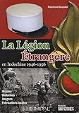 La Légion Étrangère en Indochine 1946-1956 (French Edition) by