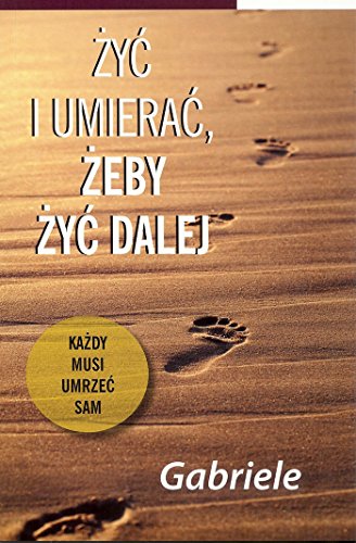 Zyc i umierac, zeby zyc dalej
