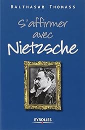 S'affirmer avec Nietzsche