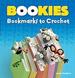 Bookies: Bookmarks to Crochet by Jonas Matthies