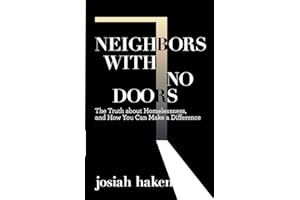 Neighbors with No Doors: The Truth about Homelessness, and How You Can Make a Difference