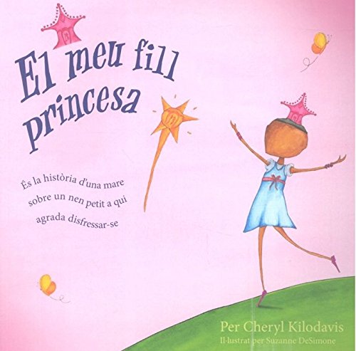 El meu fill princesa: Amazon.es: Per Cheryl Kilodavis, Per Cheryl Kilodavis: Libros