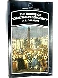 Origins of Totalitarian Democracy