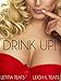 DRINK UP!